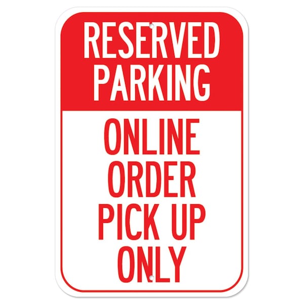 Signmission Public Safety Sign-Reserved Parking Online Order Pick Up Only, Heavy-Gauge, 12" x 18", A-1218-25447 A-1218-25447 - main